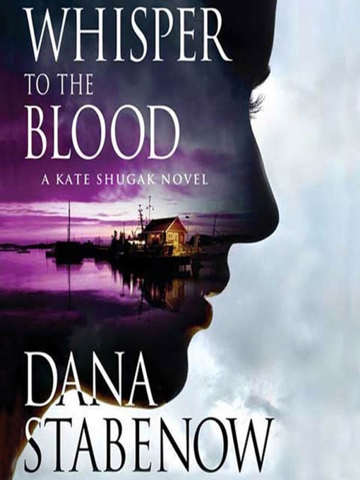 Title details for Whisper to the Blood by Dana Stabenow - Available